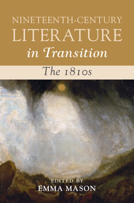 Nineteenth-Century Literature in Transition: The 1810s by Emma Mason, Hardcover | Indigo Chapters