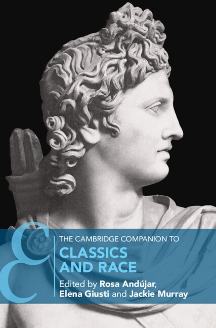 The Cambridge Companion to Classics and Race by Rosa Andújar, Paperback | Indigo Chapters