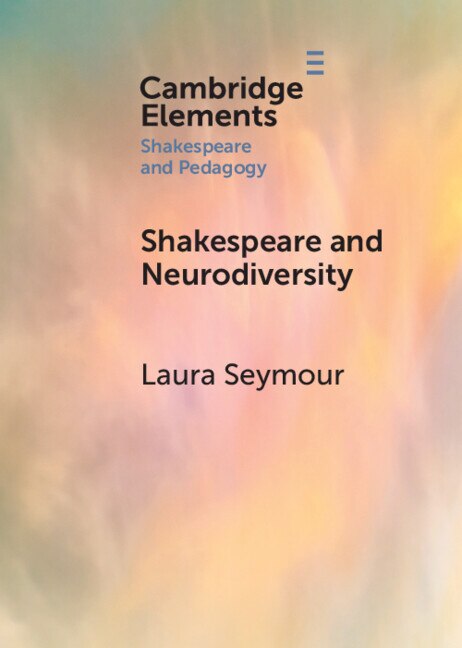 Shakespeare and Neurodiversity by Laura Seymour, Paperback | Indigo Chapters
