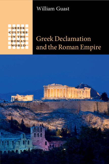 Greek Declamation and the Roman Empire by William Guast, Paperback | Indigo Chapters
