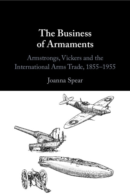 The Business of Armaments by Joanna Spear, Paperback | Indigo Chapters
