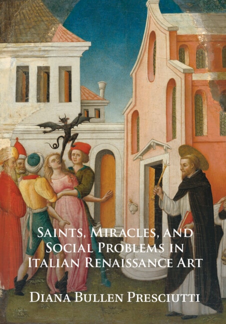 Saints Miracles and Social Problems in Italian Renaissance Art by Diana Bullen Presciutti, Hardcover | Indigo Chapters