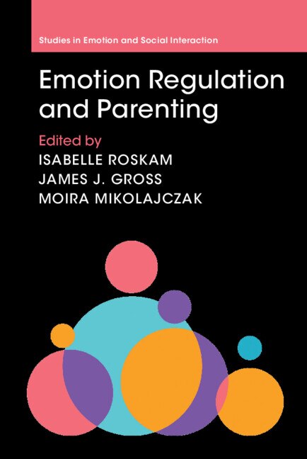 Emotion Regulation and Parenting by Isabelle Roskam, Paperback | Indigo Chapters