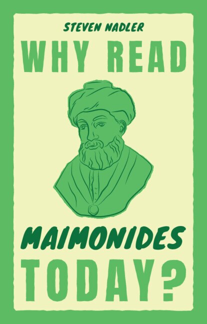 Why Read Maimonides Today? by Steven Nadler, Hardcover | Indigo Chapters
