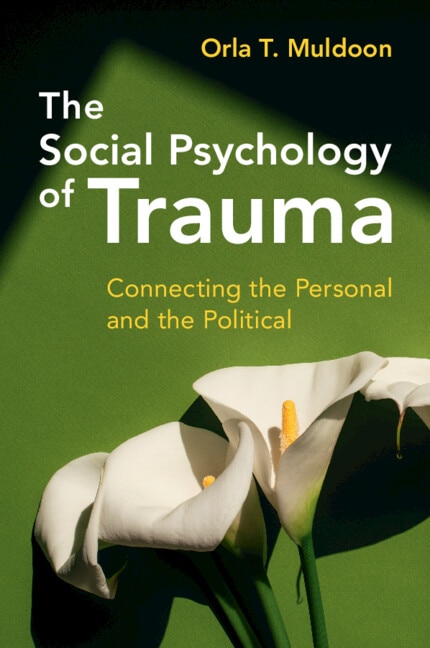 The Social Psychology of Trauma by Orla T. Muldoon, Paperback | Indigo Chapters