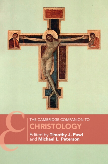 The Cambridge Companion to Christology by Timothy J. Pawl, Paperback | Indigo Chapters