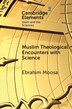 Muslim Theological Encounters with Science by Ebrahim Moosa, Paperback | Indigo Chapters