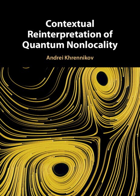 Contextual Reinterpretation of Quantum Nonlocality by Andrei Khrennikov, Hardcover | Indigo Chapters