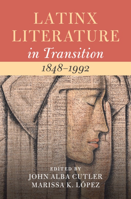 Latinx Literature in Transition 1848–1992: Volume 2 by John Alba Cutler, Hardcover | Indigo Chapters
