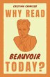 Why Read Beauvoir Today? by Cristina Chimisso, Paperback | Indigo Chapters