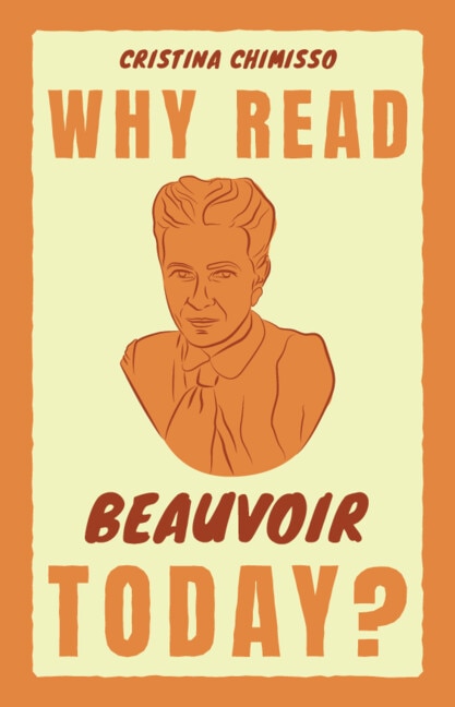 Why Read Beauvoir Today? by Cristina Chimisso, Hardcover | Indigo Chapters