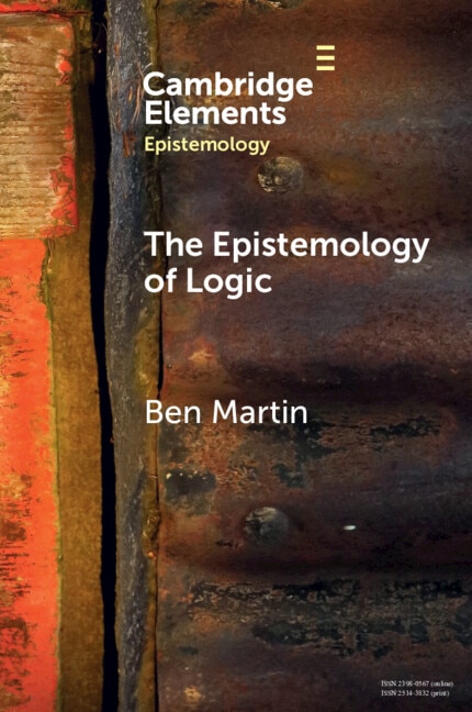 The Epistemology of Logic by Ben Martin, Paperback | Indigo Chapters