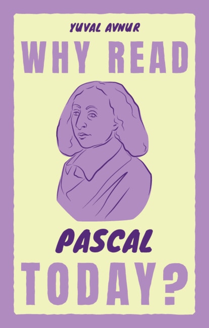 Why Read Pascal Today? by Yuval Avnur