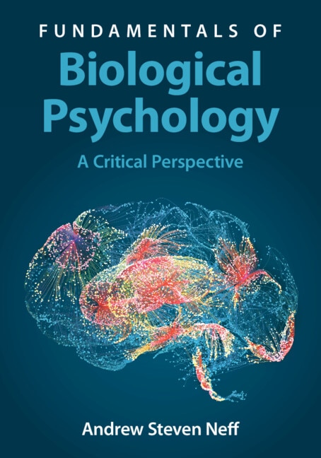Fundamentals of Biological Psychology by Andrew Steven Neff, Paperback | Indigo Chapters
