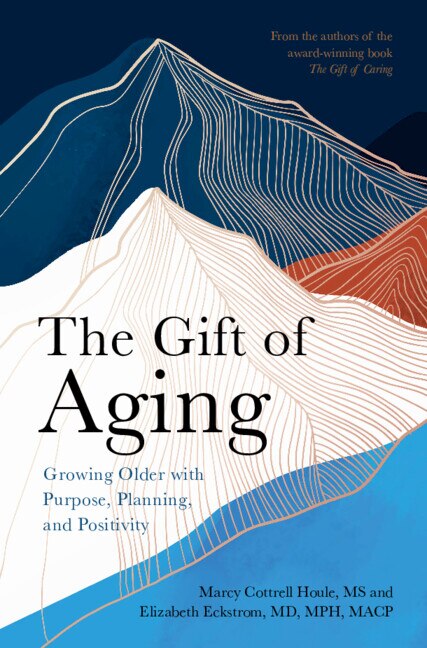 The Gift of Aging by Marcy Cottrell Houle, Hardcover | Indigo Chapters