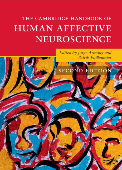 The Cambridge Handbook of Human Affective Neuroscience by Jorge Armony, Hardcover | Indigo Chapters