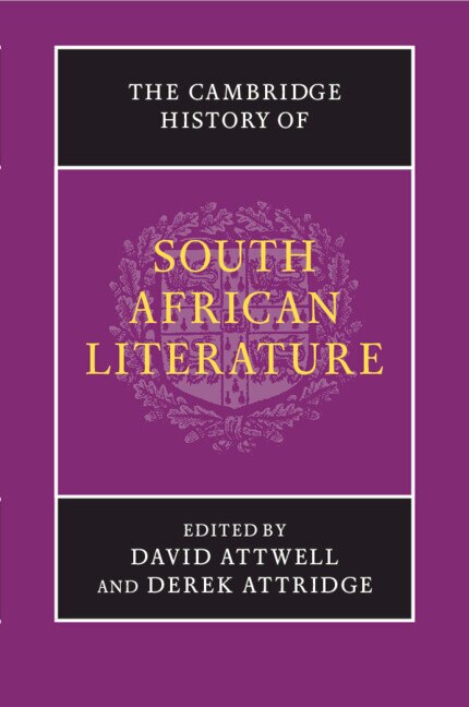 The Cambridge History of South African Literature by David Attwell, Paperback | Indigo Chapters