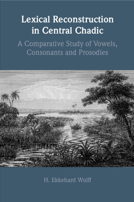 Lexical Reconstruction in Central Chadic by H. Ekkehard Wolff, Paperback | Indigo Chapters