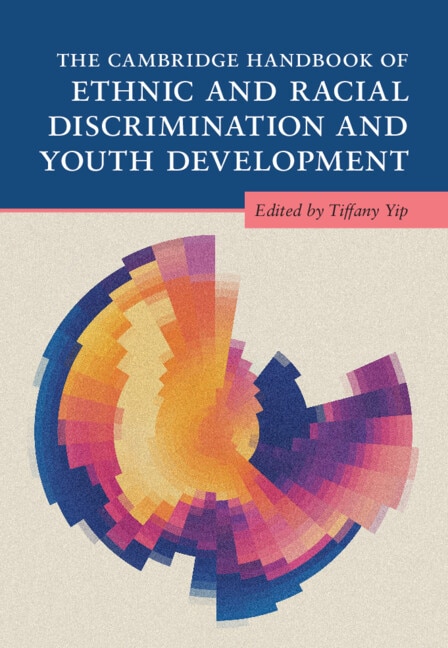The Cambridge Handbook of Ethnic and Racial Discrimination and Youth Development by Tiffany Yip, Hardcover | Indigo Chapters