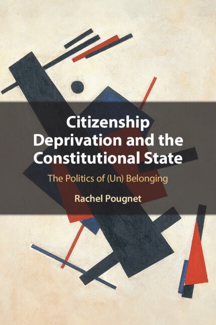 Citizenship Deprivation and the Constitutional State by Rachel Pougnet, Paperback | Indigo Chapters