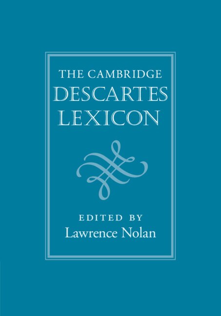 The Cambridge Descartes Lexicon by Lawrence Nolan, Paperback | Indigo Chapters