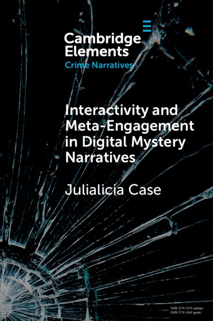 Interactivity and Meta-Engagement in Digital Mystery Narratives by Julialicia Case, Paperback | Indigo Chapters