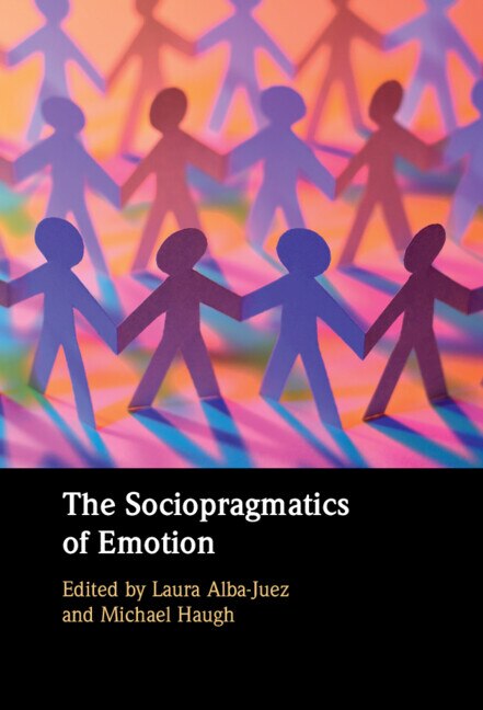 The Sociopragmatics of Emotion by Laura Alba-Juez, Hardcover | Indigo Chapters