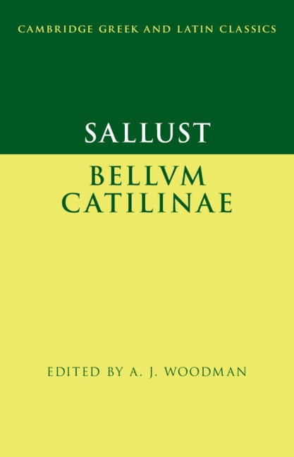 Sallust: Bellum Catilinae by A. J. Woodman, Hardcover | Indigo Chapters