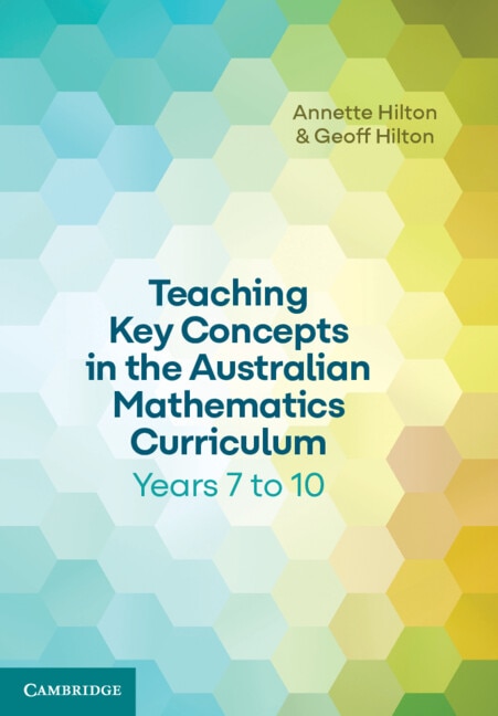 Teaching Key Concepts in the Australian Mathematics Curriculum Years 7 to 10 by Annette Hilton, Paperback | Indigo Chapters