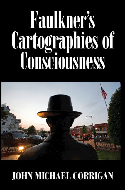 Faulkner's Cartographies of Consciousness by John Michael Corrigan, Hardcover | Indigo Chapters