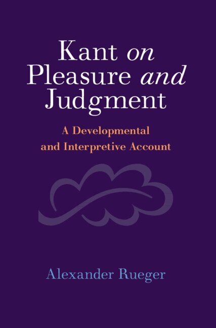 Kant on Pleasure and Judgment by Alexander Rueger, Hardcover | Indigo Chapters