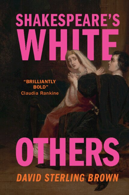 Shakespeare's White Others by David Sterling Brown, Paperback | Indigo Chapters