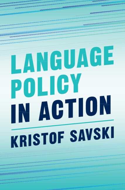 Language Policy in Action by Kristof Savski, Hardcover | Indigo Chapters