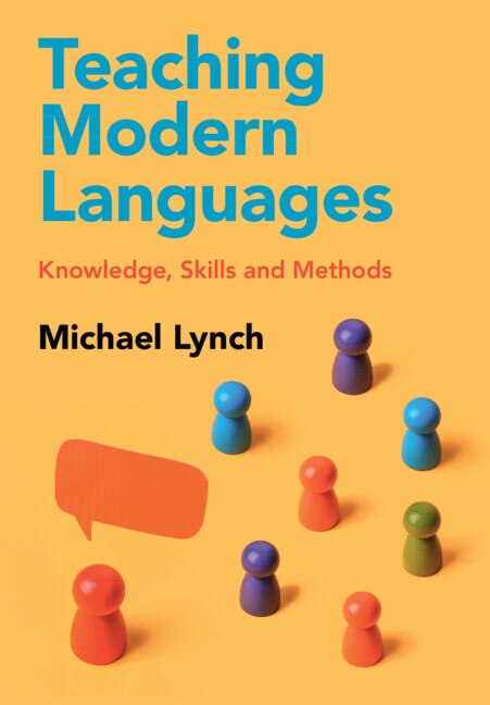 Teaching Modern Languages by Michael Lynch, Hardcover | Indigo Chapters