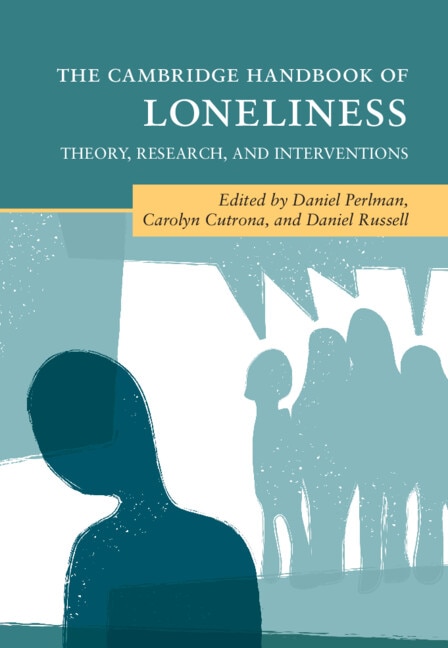 The Cambridge Handbook of Loneliness by Daniel Perlman, Hardcover | Indigo Chapters