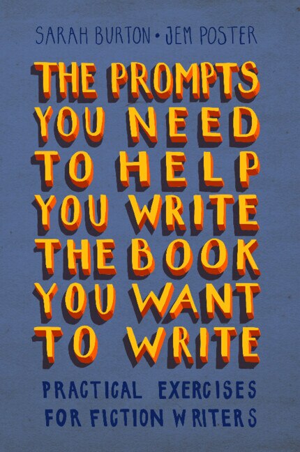 The Prompts You Need to Help You Write the Book You Want to Write by Sarah Burton, Paperback | Indigo Chapters