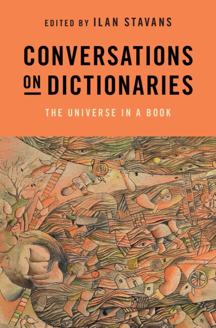 Conversations on Dictionaries by Ilan Stavans, Hardcover | Indigo Chapters