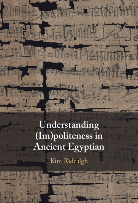 Understanding (Im)politeness in Ancient Egyptian by Kim Ridealgh, Hardcover | Indigo Chapters