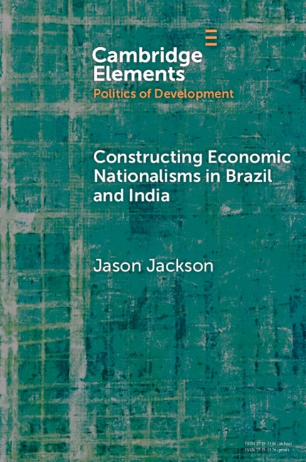 Constructing Economic Nationalisms in Brazil and India by Jason Jackson, Paperback | Indigo Chapters