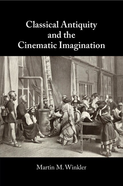 Classical Antiquity and the Cinematic Imagination by Martin M. Winkler, Paperback | Indigo Chapters
