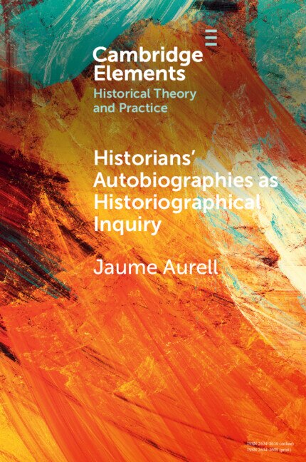 Historians' Autobiographies as Historiographical Inquiry by Jaume Aurell, Paperback | Indigo Chapters