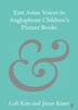East Asian Voices in Anglophone Children's Picture Books by Loli Kim, Paperback | Indigo Chapters