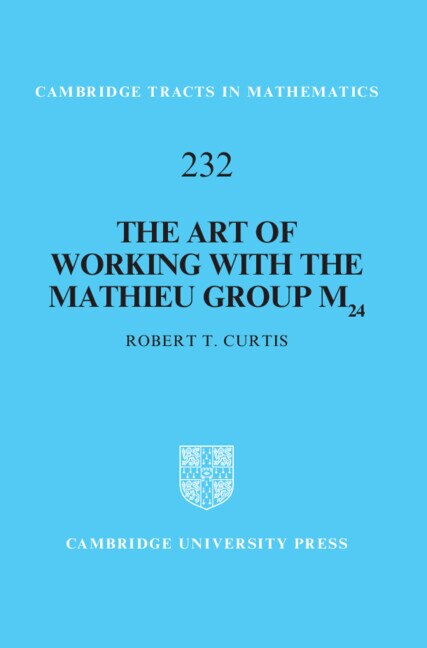 The Art of Working with the Mathieu Group M24 by Robert T. Curtis, Hardcover | Indigo Chapters