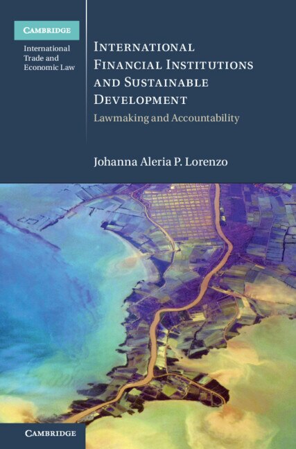 International Financial Institutions and Sustainable Development by Johanna Aleria P. Lorenzo, Hardcover | Indigo Chapters