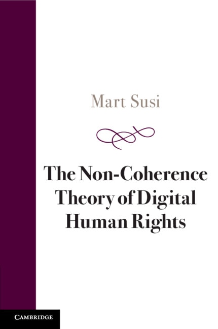 The Non-Coherence Theory of Digital Human Rights by Mart Susi, Paperback | Indigo Chapters