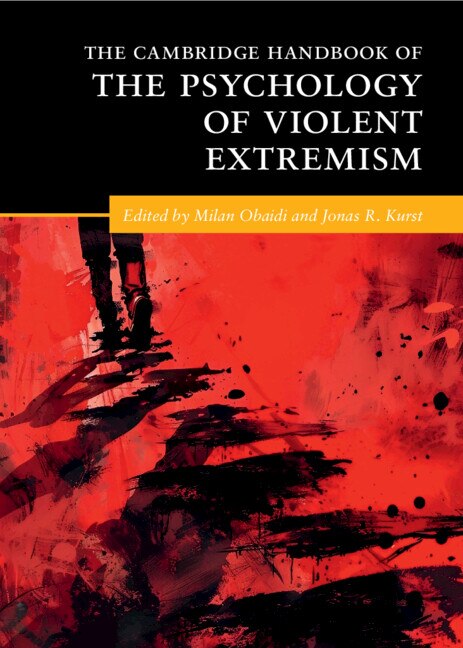 The Cambridge Handbook of the Psychology of Violent Extremism by Milan Obaidi, Hardcover | Indigo Chapters