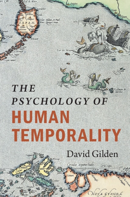The Psychology of Human Temporality by David Gilden