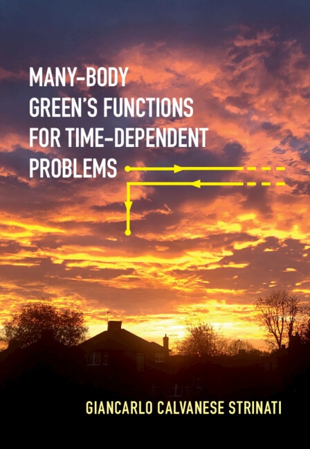 Many-Body Green's Functions for Time-Dependent Problems by Giancarlo Calvanese Strinati, Hardcover | Indigo Chapters