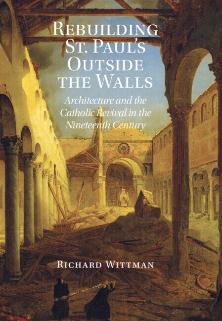 Rebuilding St. Paul's Outside the Walls by Richard Wittman, Hardcover | Indigo Chapters