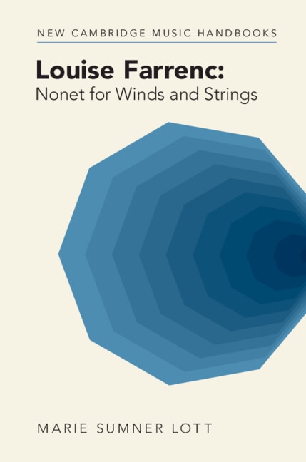 Louise Farrenc: Nonet for Winds and Strings by Marie Sumner Lott, Hardcover | Indigo Chapters
